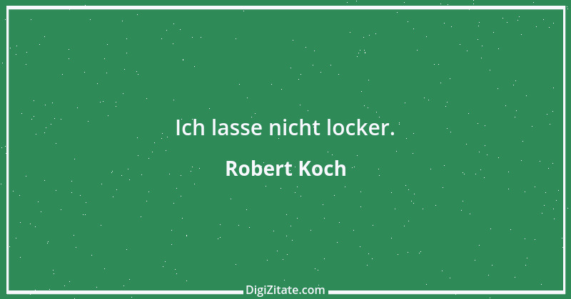 Zitat von Robert Koch 4