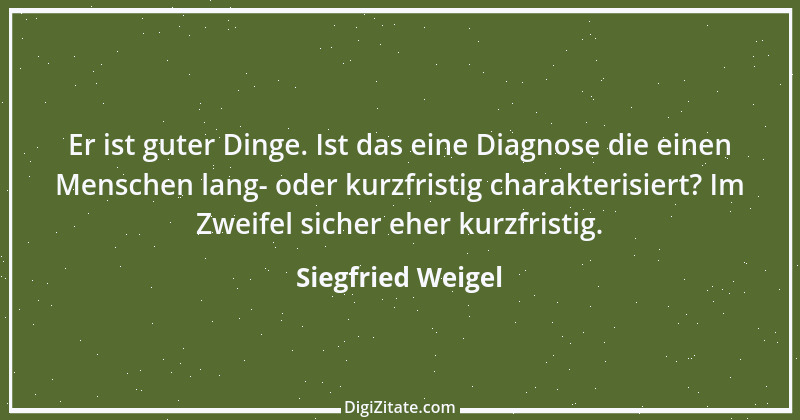 Zitat von Siegfried Weigel 1