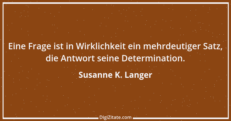 Zitat von Susanne K. Langer 1