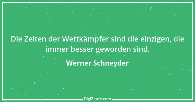 Zitat von Werner Schneyder 11