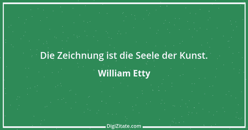 Zitat von William Etty 2