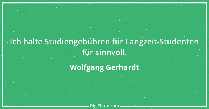 Zitat von Wolfgang Gerhardt 17