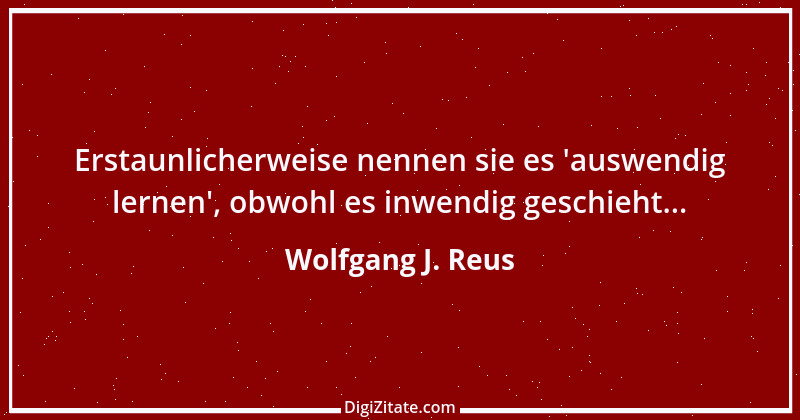 Zitat von Wolfgang J. Reus 928