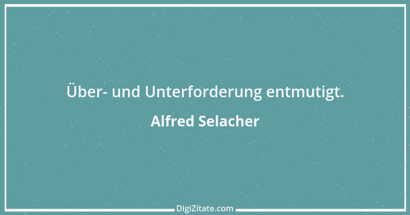 Zitat von Alfred Selacher 413