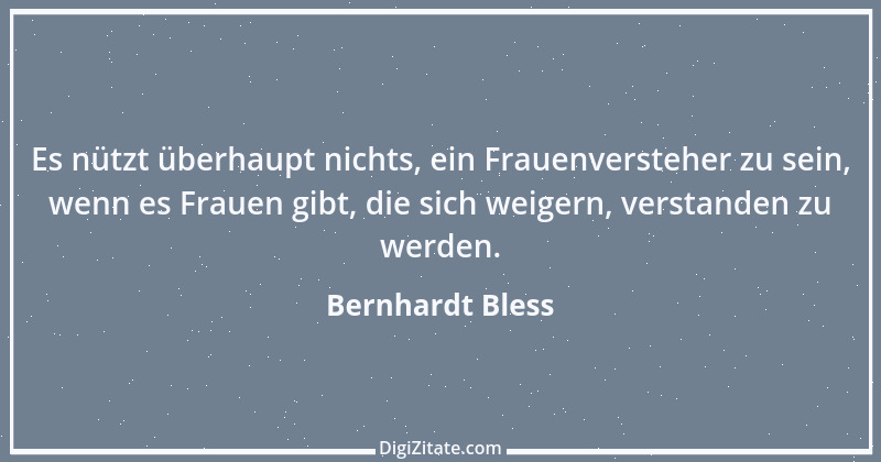 Zitat von Bernhardt Bless 11