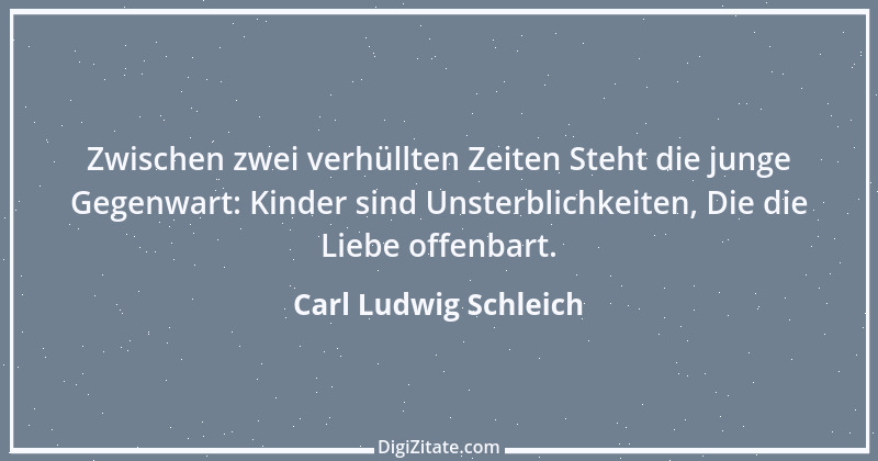 Zitat von Carl Ludwig Schleich 68