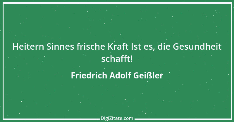 Zitat von Friedrich Adolf Geißler 3