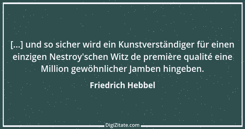 Zitat von Friedrich Hebbel 444