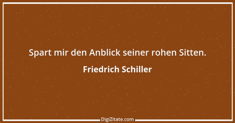 Zitat von Friedrich Schiller 606