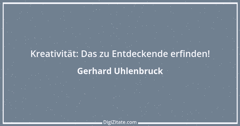 Zitat von Gerhard Uhlenbruck 909