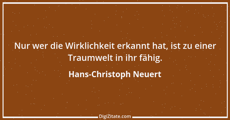 Zitat von Hans-Christoph Neuert 83