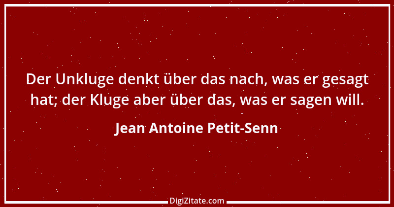 Zitat von Jean Antoine Petit-Senn 57