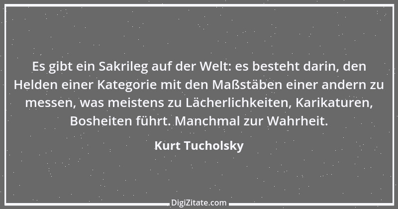 Zitat von Kurt Tucholsky 630