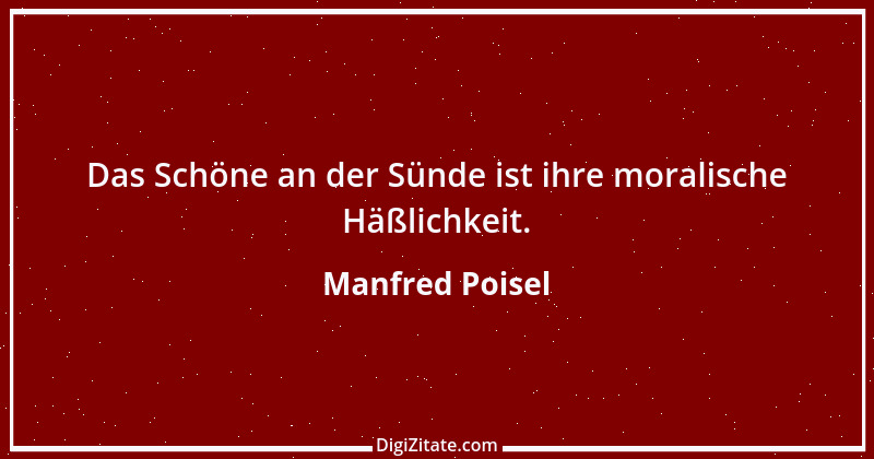 Zitat von Manfred Poisel 176