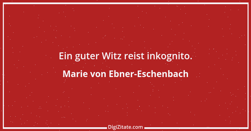 Zitat von Marie von Ebner-Eschenbach 57