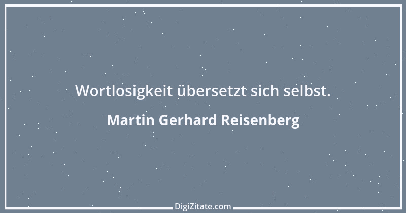 Zitat von Martin Gerhard Reisenberg 404