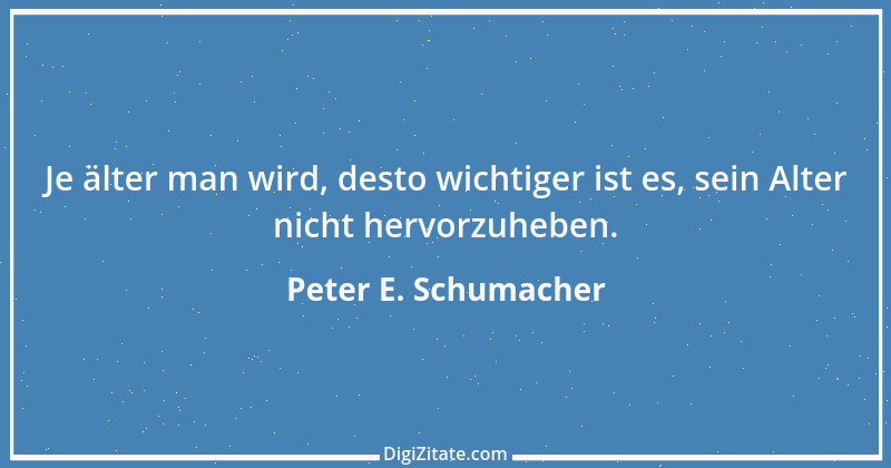 Zitat von Peter E. Schumacher 894