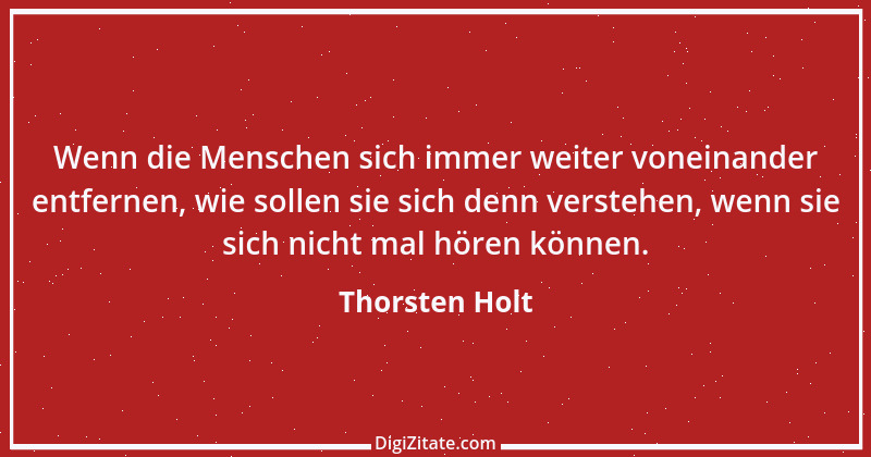 Zitat von Thorsten Holt 3