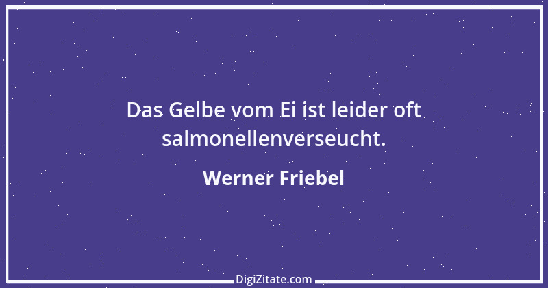 Zitat von Werner Friebel 48