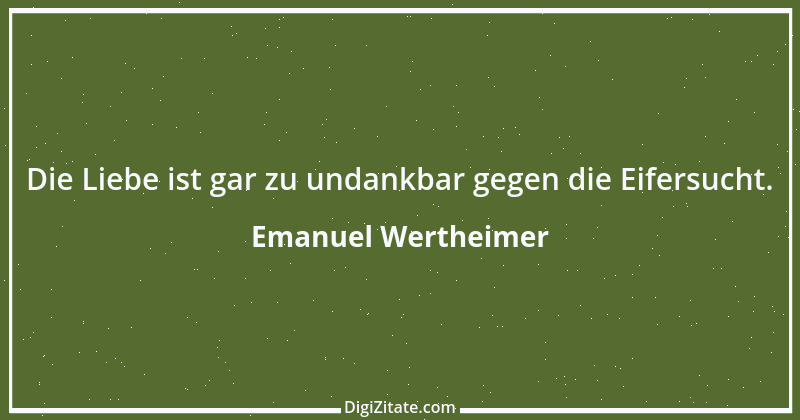 Zitat von Emanuel Wertheimer 165