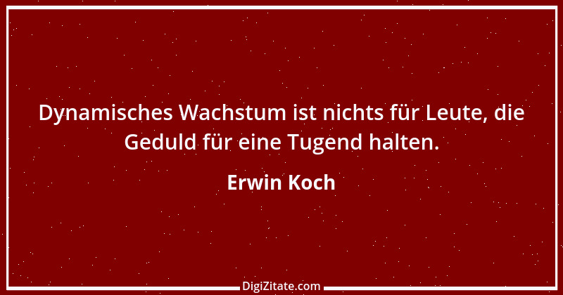 Zitat von Erwin Koch 221