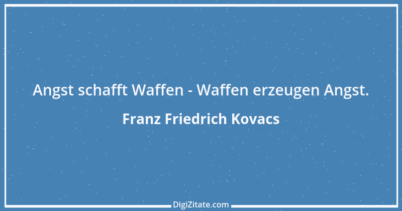 Zitat von Franz Friedrich Kovacs 78