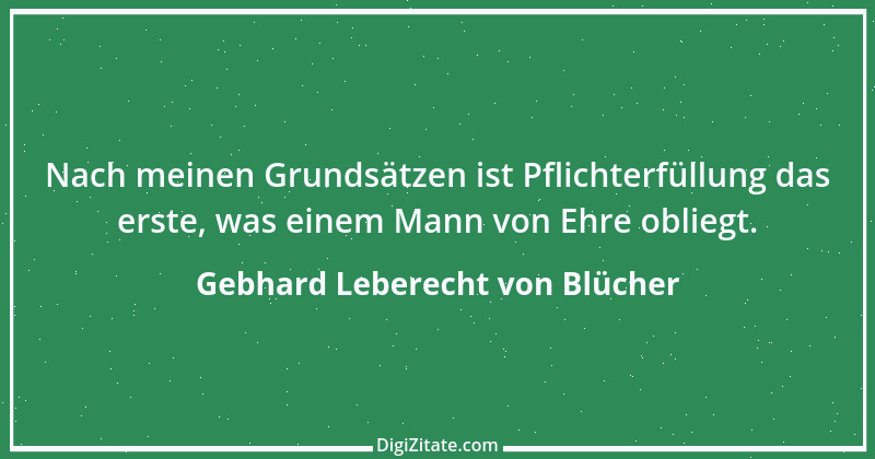 Zitat von Gebhard Leberecht von Blücher 6