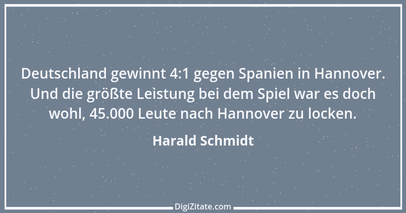 Zitat von Harald Schmidt 408