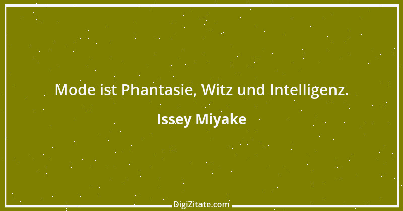 Zitat von Issey Miyake 1