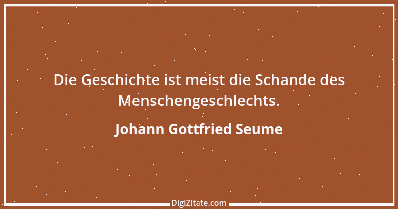 Zitat von Johann Gottfried Seume 23