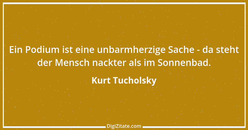 Zitat von Kurt Tucholsky 631