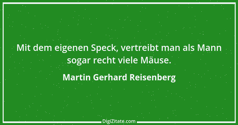 Zitat von Martin Gerhard Reisenberg 405