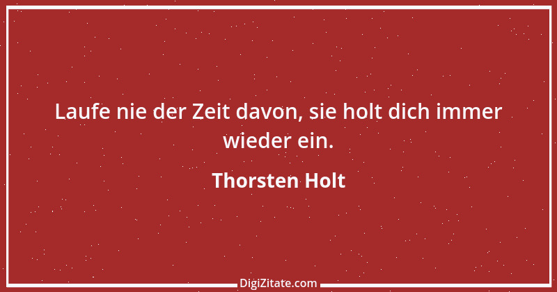 Zitat von Thorsten Holt 4