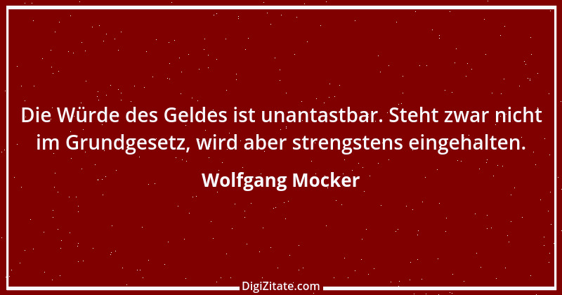 Zitat von Wolfgang Mocker 111