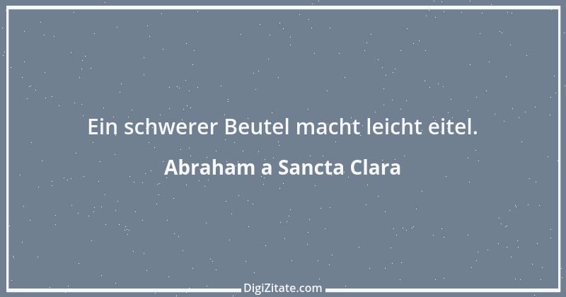 Zitat von Abraham a Sancta Clara 42