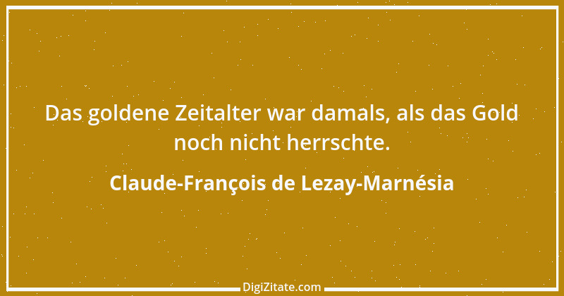 Zitat von Claude-François de Lezay-Marnésia 1