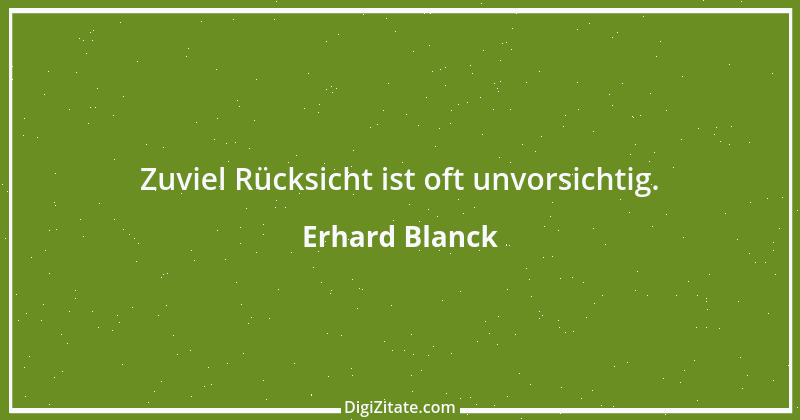 Zitat von Erhard Blanck 646