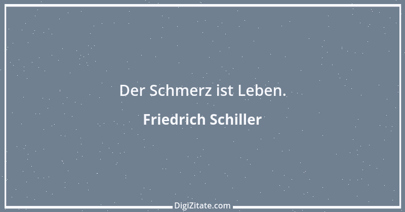 Zitat von Friedrich Schiller 608