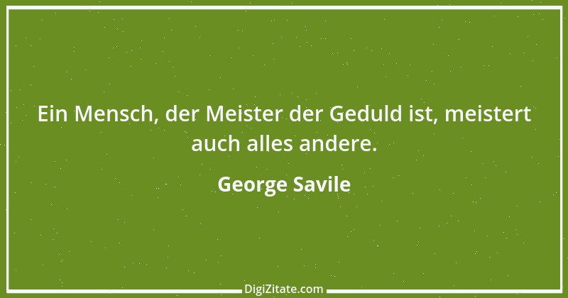 Zitat von George Savile 6