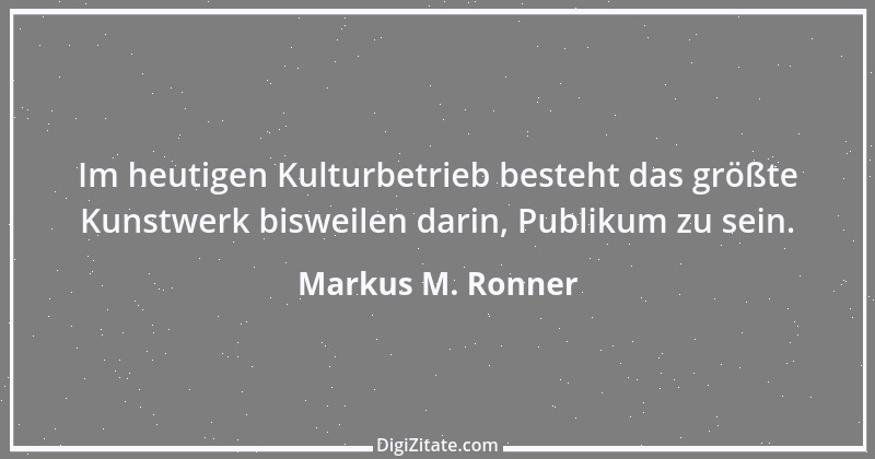 Zitat von Markus M. Ronner 7