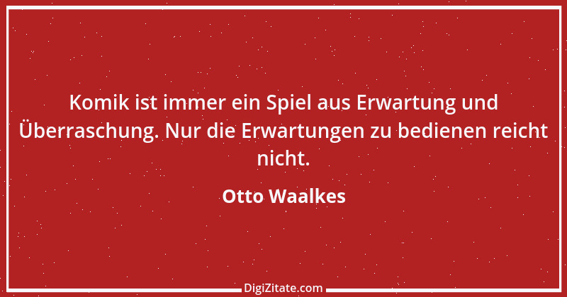 Zitat von Otto Waalkes 11