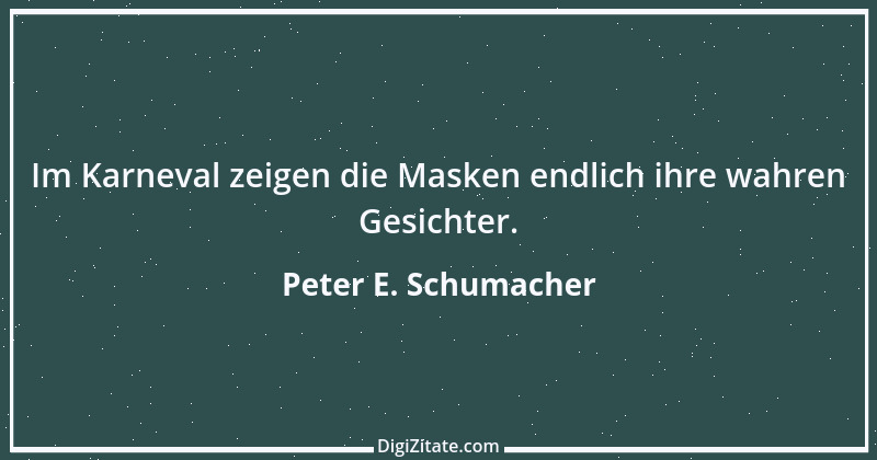 Zitat von Peter E. Schumacher 896