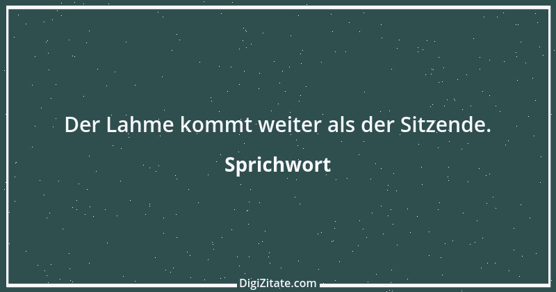 Zitat von Sprichwort 12083