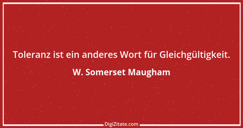 Zitat von W. Somerset Maugham 43