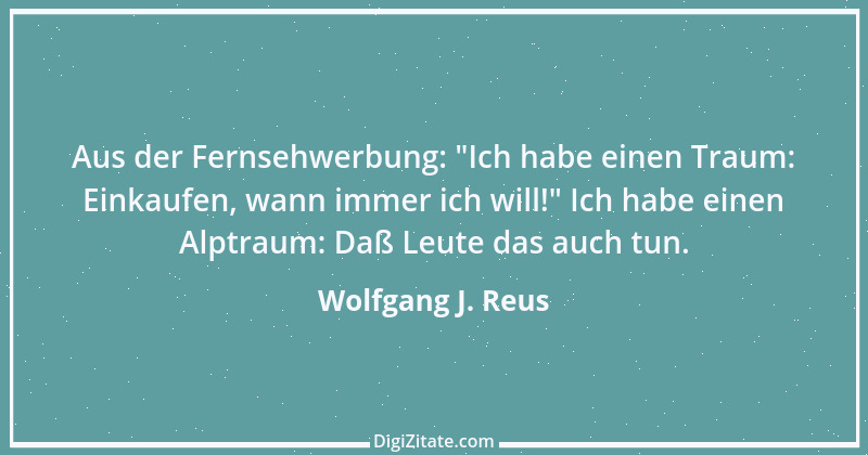 Zitat von Wolfgang J. Reus 931