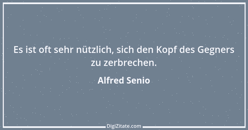 Zitat von Alfred Senio 1