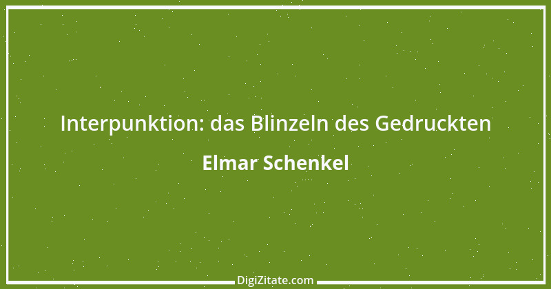 Zitat von Elmar Schenkel 305