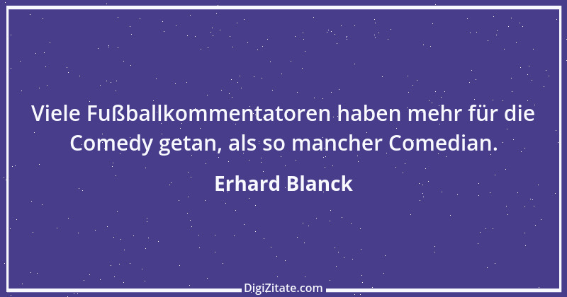 Zitat von Erhard Blanck 647