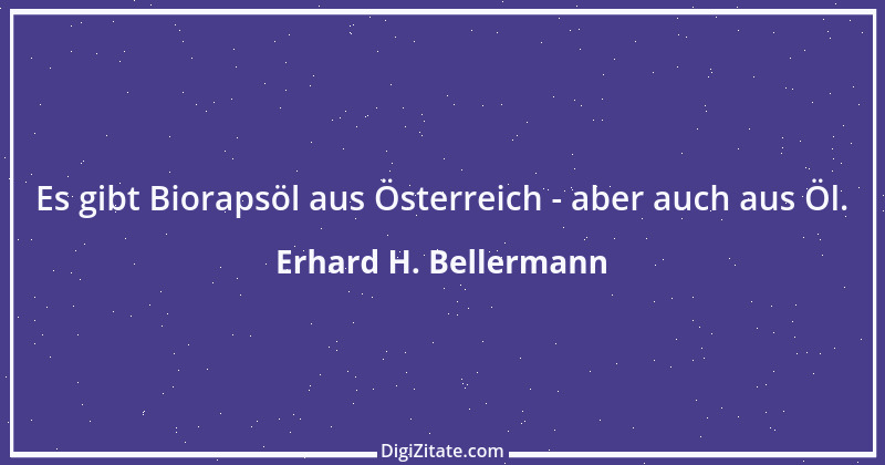 Zitat von Erhard H. Bellermann 606