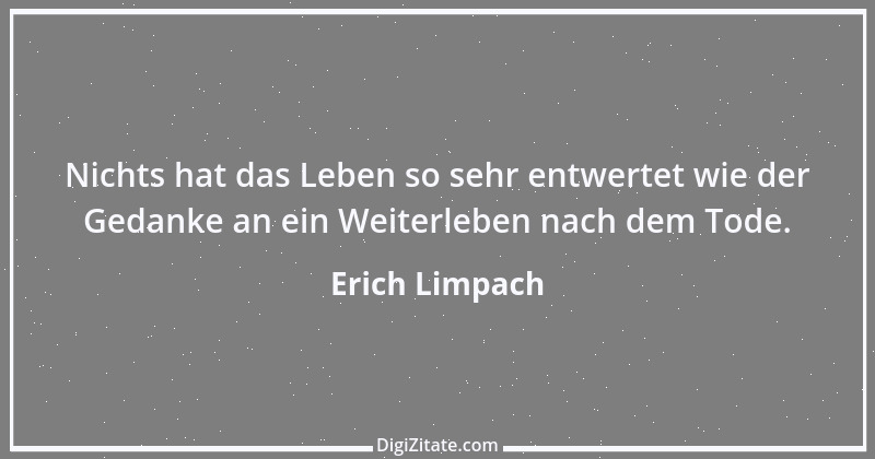 Zitat von Erich Limpach 251